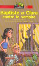 Couverture du livre « Baptiste Et Clara Contre Le Vampire » de Francois Foyard et Olivier Daniel aux éditions Hatier