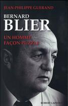 Couverture du livre « Bernard Blier ; un homme façon puzzle » de Jean-Philippe Guerand aux éditions Robert Laffont