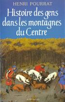 Couverture du livre « Histoire des gens dans les montagnes du Centre » de Henri Pourrat aux éditions Albin Michel