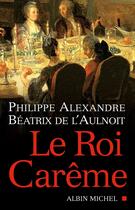 Couverture du livre « Le roi careme » de L'Aulnoit/Alexandre aux éditions Albin Michel