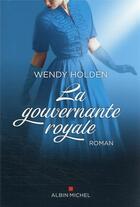 Couverture du livre « La gouvernante royale » de Wendy Holden aux éditions Albin Michel