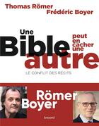 Couverture du livre « Une Bible peut en cacher une autre : le conflit des récits » de Frederic Boyer et Thomas Romer aux éditions Bayard