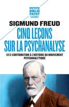 Couverture du livre « Cinq leçons sur la psychanalyse » de Sigmund Freud aux éditions Payot