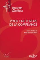 Couverture du livre « Pour une Europe de la compliance » de Marie-Anne Frison-Roche aux éditions Dalloz