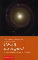 Couverture du livre « L'éveil du regard ; origine et destinée de la création » de Gerard Lafond aux éditions Lethielleux