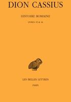 Couverture du livre « Histoire romaine. Livres 45 & 46 : (Années 44-43) » de Dion Cassius aux éditions Belles Lettres