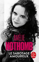 Couverture du livre « Le sabotage amoureux » de Amélie Nothomb aux éditions Le Livre De Poche