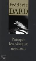 Couverture du livre « Puisque les oiseaux meurent » de Frederic Dard aux éditions Fleuve Editions