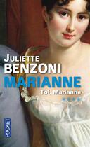 Couverture du livre « Marianne t.4 ; toi Marianne » de Juliette Benzoni aux éditions Pocket