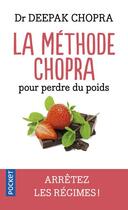 Couverture du livre « La méthode Chopra pour perdre du poids » de Deepak Chopra aux éditions Pocket