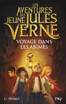 Couverture du livre « Les aventures du jeune Jules Verne Tome 3 : voyage dans les abîmes » de Miguel Garcia et Capitaine Nemo et Cuca Canals aux éditions Pocket Jeunesse