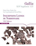 Couverture du livre « Inscriptions latines de Narbonnaise ; VIII, Valence » de Nicolas Tran et Patrice Faure aux éditions Cnrs