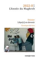 Couverture du livre « Annee du maghreb n 28 2022-2 - libye(s) en devenir et chroniques » de  aux éditions Cnrs