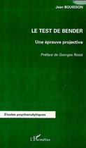 Couverture du livre « LE TEST DE BENDER : Une épreuve projective » de Jean Bouisson aux éditions Editions L'harmattan