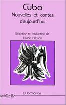 Couverture du livre « Cuba, nouvelles et contes d'aujourd'hui » de Liliane Hasson aux éditions Editions L'harmattan