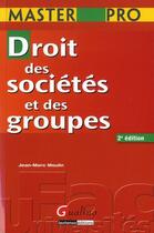 Couverture du livre « Droit des sociétés et des groupes (2e édition) » de Jean-Marc Moulin aux éditions Gualino