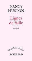 Couverture du livre « Lignes de faille » de Nancy Huston aux éditions Editions Actes Sud