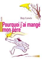 Couverture du livre « Pourquoi j'ai mangé mon père » de Lewis Roy aux éditions Actes Sud