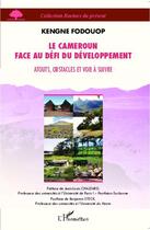 Couverture du livre « Le Cameroun face au défi du développement ; atouts, obstacles et voie à suivre » de Kengne Fodouop aux éditions L'harmattan