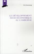 Couverture du livre « Le développement socio-économique au Cambodge » de Peh Buntong aux éditions L'harmattan