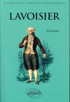 Couverture du livre « Lavoisier » de Eric Jacques aux éditions Ellipses