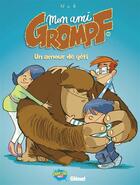 Couverture du livre « Mon ami Grompf Tome 10 ; un amour de yéti » de Nob aux éditions Glenat