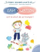 Couverture du livre « Sam & Watson ont le droit de se tromper » de Berengere Delaporte et Ghislaine Dulier aux éditions Glenat Jeunesse