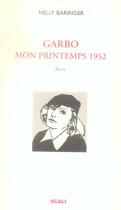 Couverture du livre « Garbo Mon Printemps 1952 » de Nelly Baringer aux éditions Scali