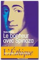 Couverture du livre « Le bonheur avec Spinoza ; l'Ethique reformulée pour notre temps » de Bruno Giuliani aux éditions Almora