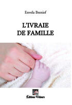 Couverture du livre « L'ivraie de famille » de Envela Brenief aux éditions Velours