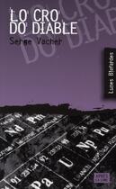 Couverture du livre « Lo cro do diable » de Serge Vacher aux éditions Apres La Lune