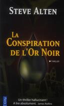 Couverture du livre « La conspiration de l'or noir poche » de Steve Alten aux éditions City