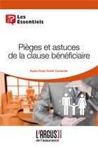Couverture du livre « Pièges et astuces de la clause bénéficiaire » de Nadia Hadj-Chaib Candeille aux éditions L'argus De L'assurance