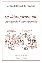 Couverture du livre « La désinformation autour de l'immigration » de Arnaud Raffard De Brienne aux éditions Atelier Fol'fer