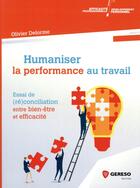 Couverture du livre « Humaniser la performance au travail » de Olivier Delorme aux éditions Gereso