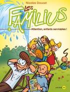 Couverture du livre « Les Familius Tome 3 : attention, enfants serviables ! » de Nicolas Doucet aux éditions Artege