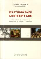 Couverture du livre « En studio avec les Beatles » de Geoff Emerick et Howard Massey aux éditions Le Mot Et Le Reste
