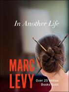 Couverture du livre « In Another Life » de Marc Levy aux éditions Versilio