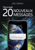 Couverture du livre « Vous avez 20 nouveaux messages » de Joël Chédru aux éditions Viens Et Vois