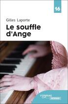 Couverture du livre « Le souffle d'ange » de Gilles Laporte aux éditions Feryane