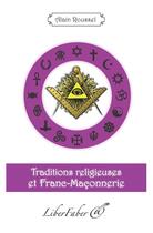 Couverture du livre « Traditions religieuses et franc-maçonnerie » de Alain Roussel aux éditions Liber Faber