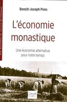 Couverture du livre « L'economie monastique - une economie alternative pour notre temps » de Pons Benoit-Joseph aux éditions Peuple Libre