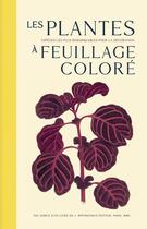 Couverture du livre « Les plantes à feuillage coloré : les espèces les plus remarquables pour la décoration » de Edward Lowe aux éditions Bibliomane