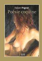 Couverture du livre « Poesie coquine » de Prignot Fabien aux éditions 7 Ecrit
