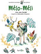 Couverture du livre « Mélo-Méli chez Jane Goodall : l'experte en chimpanzés ! » de Paul Beorn et Marie Morelle et Lilie Bagage aux éditions Scrineo