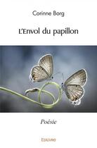 Couverture du livre « L'envol du papillon - poesie » de Borg Corinne aux éditions Edilivre