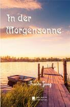 Couverture du livre « In der Morgensonne » de Frieda Jung aux éditions Mon Autre Librairie