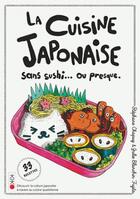 Couverture du livre « La cuisine japonaise ; sans sushi...ou presque. » de Julie Blanchin Fujita et Stephane Chapuy aux éditions Kana