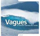Couverture du livre « Vagues ; le fabuleux spectacle de l'océan » de  aux éditions Aubanel