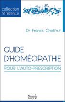 Couverture du livre « Guide d'homéopathie pour l'auto-prescription » de Franck Choffrut aux éditions Dangles